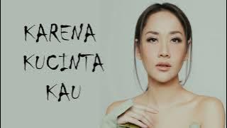 Bunga Citra Lestari - Karena Kucinta Kau (Lirik Lagu) #PopNostalgia