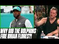 Why In The WORLD Did Dolphins Fire Coach Brian Flores? | Pat McAfee Reacts