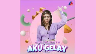 Aku Gelay - Asti Rizkita (Teaser)
