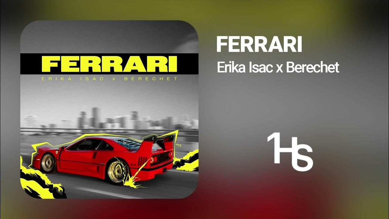 Erika Isac x Berechet - Ferrari | 1 Hour - YouTube