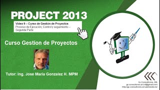 CURSO DE GESTIÓN DE PROYECTO VIDEO 9 – Proceso de la Ejecución, control y seguimiento  - 2da Parte