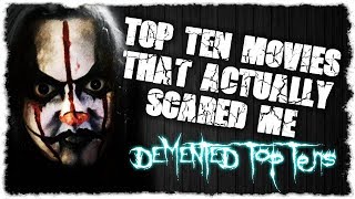 Top 10 Movies That Actually Scared Me