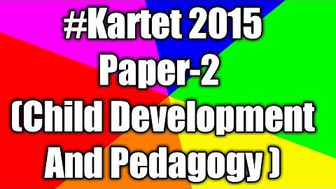 2015 Kartet Paper-2 Child Development And Pedagogy Question And Answers