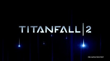Titanfall 2 Pre Alpha Tech Test   Titanfall 2