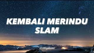 Slam - Kembali Merindu (Lirik) #slam #kembalimerindu #zamanislam  #lagujiwang90an #lagubalada #90an