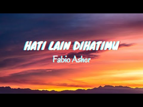 Hati Lain Dihatimu - Fabio Asher (Lyrics \u0026 Translated)