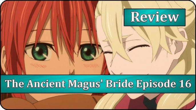 Mahoutsukai no Yome (The Ancient Magus' Bride) T.V. Media Review Episode 15