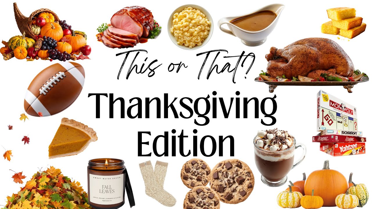 This or That? Ultimate Thanksgiving Choices