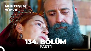 Muhteşem Yüzyıl 134. Bölüm Part 1