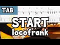 【TAB】START - locofrank【GUITAR COVER】