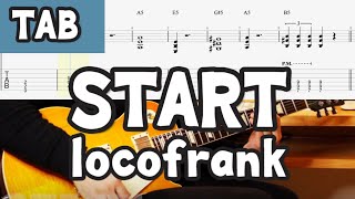【TAB】START - locofrank【GUITAR COVER】