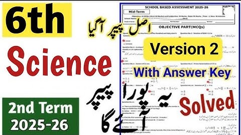 6th Class Science paper mid term 2025 sba Class 6 Science paper 2nd term 2025 class 6th science 