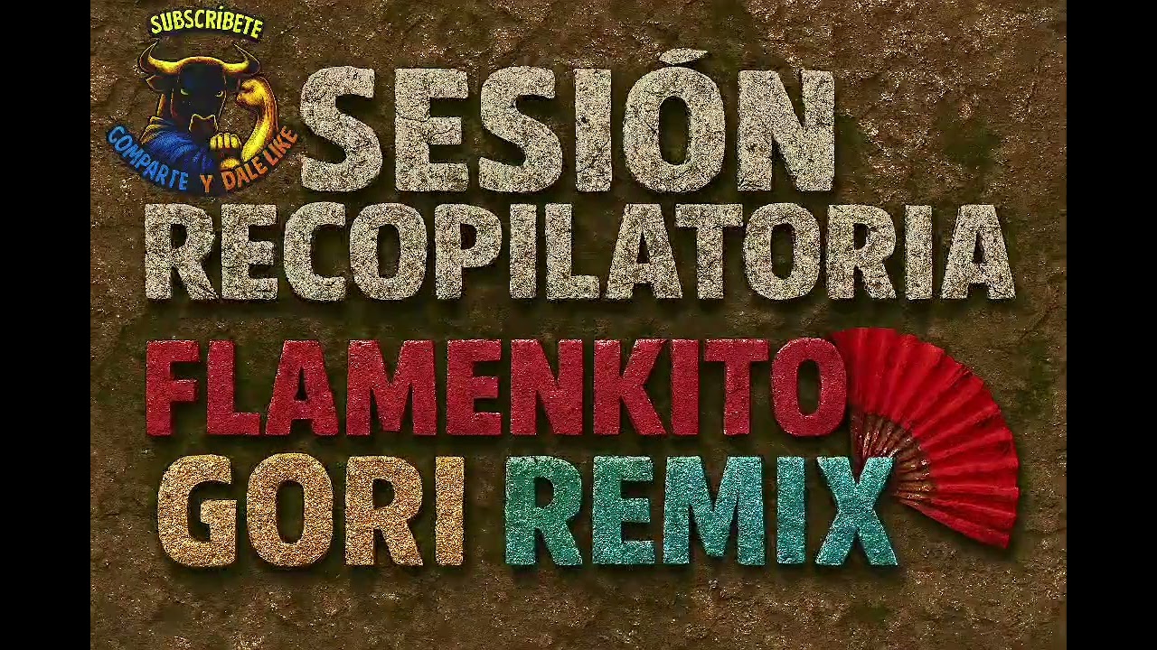sesión recopilatoria flamenkito gori remix 26-12-25