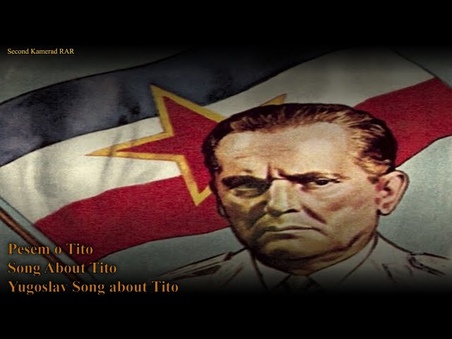 Pesem O Tito - Yugoslav Patriotic Song - - With Lyrics class=