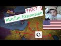 American Reacts to Muslim Expansion | PART 1