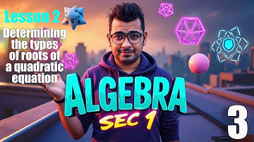 #Sec1Math |   Algebra   |  Determining the types of roots of a quadratic equation  | #حل_المعاصر