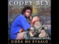 Coopy Bly Sidda Mu Kyaalo Feat Fortune Spice