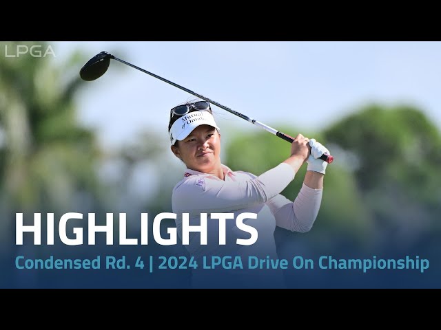 Condensed Rd. 4 | 2024 LPGA Drive On Championship class=