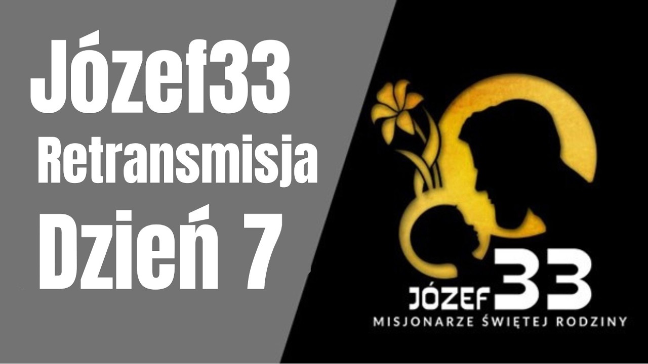 Retransmisja | Rekolekcje Józef33 | dzień 7