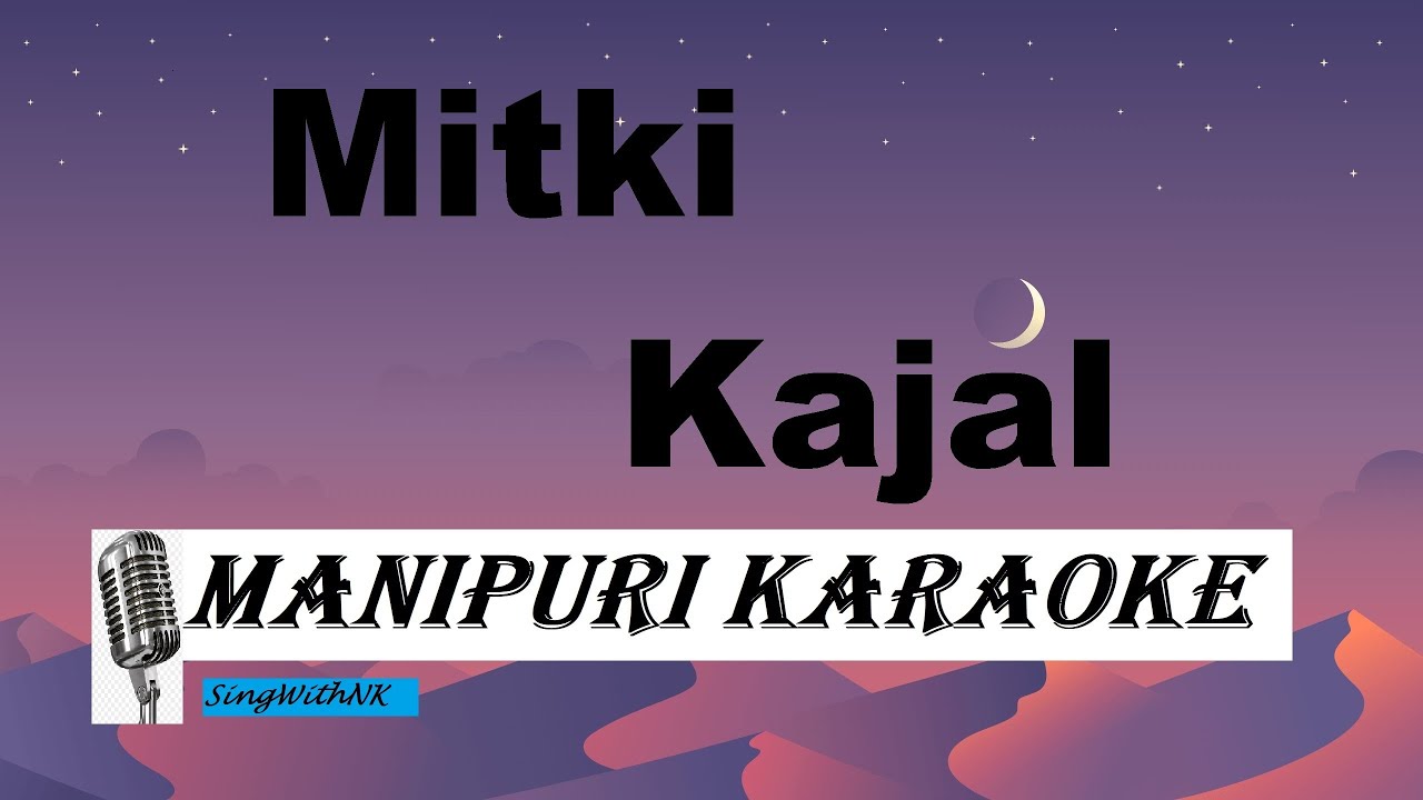 Mitki Kajal#Manipuri#Karaoke#