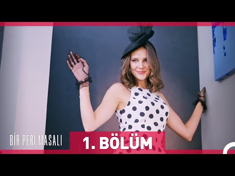 Bir Peri Masalı 1. Bölüm