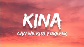 Kina - Can We Kiss Forever? (Lyrics) Ft. Adriana Proenza