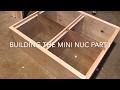 Building the four way mini nuc part i