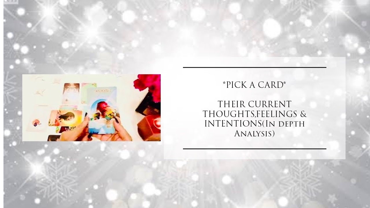 **PICK A CARD**”THEIR CURRENT THOUGHTS,FEELINGS & INTENTIONS”❤️👩‍❤️‍👨🌿🌞(Deep Analysis)
