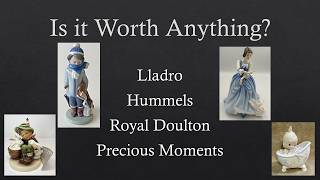 Is it worth anything Lladro, Hummels, Royal Doulton, Precious Memories #collectables #collectibles