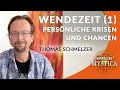 Wendezeit (1): Persönliche Krisen und Chancen - Thomas Schmelzers Impulse