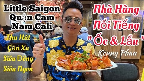 "Ốc và Lẩu" Nhà Hàng Nổi Tiếng Đông Khách Thu Hút Nhất Vùng Little Saigon, Quận Cam, Nam California