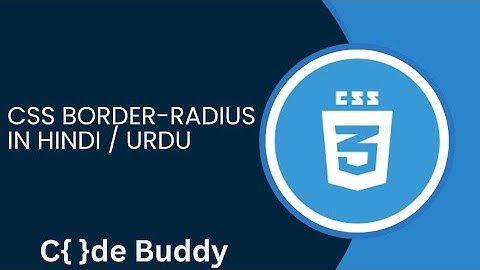 CSS Border-Radius Tutorial in Hindi / Urdu