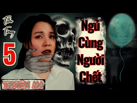 Video Ngủ Cùng Người Chết Tập 5/14 - Vui II Tác Giả Thảo... - youtube
