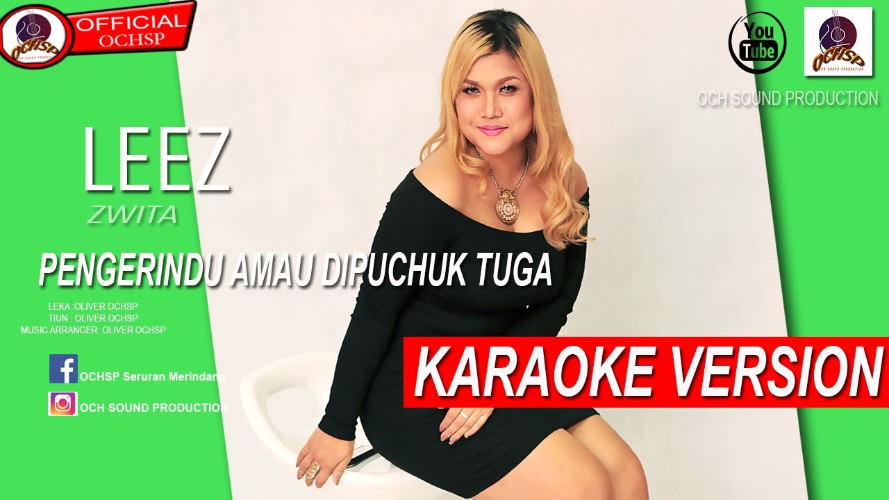 PENGERINDU AMAU DIPUCHUK TUGA_LEEZ ZWITA (KARAOKE VERSION)