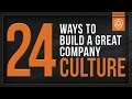 24 Ways to Build a Great Company Culture