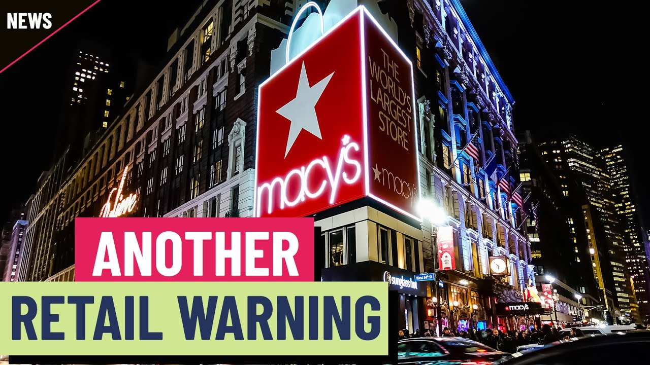 Macy’s earnings signal economic uncertainty is alive and well