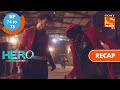 Hero - Gayab Mode On | हीरो - गायब मोड ऑन | Ep 74 & Ep 75 | RECAP