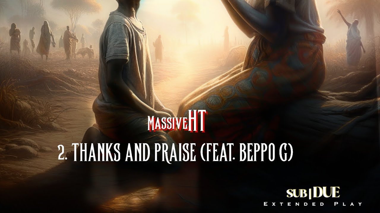 MassiveHT - Thanks & Praise [Feat. Beppo G] | Track 2 (Official Audio ...