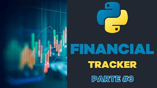 🐍 Python desde cero | Episodio 57 | 👨‍💻 Proyecto | Financial Tracker (parte 3)