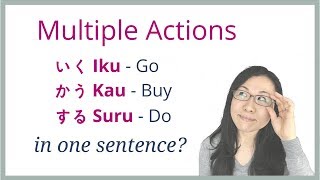 【GENKI L6】Japanese TE Form - Connect Multiple Actions (Verbs)!