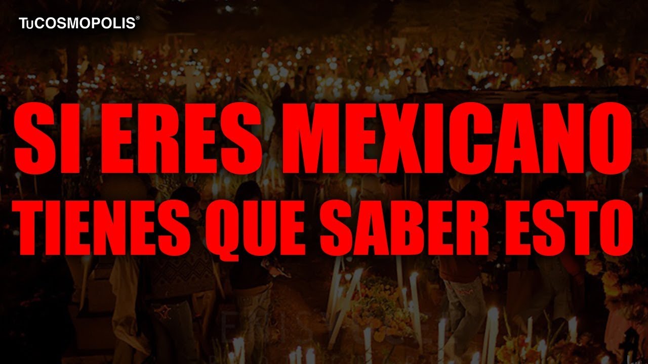 Si eres MEXICANO tienes que SABER ESTO - YouTube