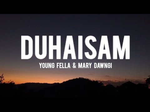 Young Fella  Mary Dawngi   Duhaisam Lyrics