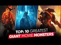 TOP 10: Greatest Giant Movie Monsters | Biggest Movie Monsters [Explained in Hindi ] Moviesbolt