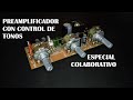 Preamplificador con EQ de 2 bandas - Especial Colaborativo