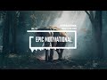 Epic Motivational - by StereojamMusic [Copyrighted] / Epic Motivational Music