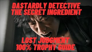 Dastardly Detective The Secret Ingredient - Lost Judgment 100% Trophy Guide