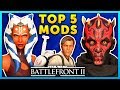 Battlefront 2 Top 5 Mods: Ahsoka, Clone Wars, Maul (Episode #115)