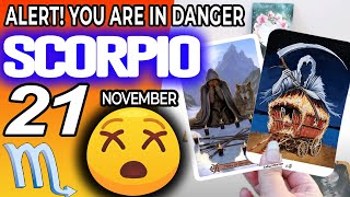 Scorpio ♏️ ❌ ALERT ❗ YOU ARE IN DANGER 😰Horoscope for Today NOVEMBER 21 2022♏️Scorpio tarot november