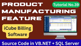 Product Manufacturing in iCube Billing Software, Tutorial No.39, Source Code in VB.NET+SQL Server