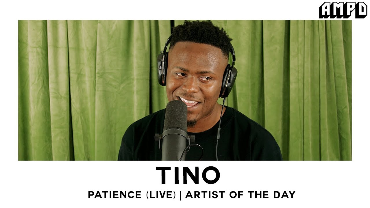 TINO - "PATIENCE (LIVE)" | ARTIST OF THE DAY